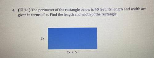 4. (LT 1.1) The perimeter of the rectangle below is 40 feet. Its length and width are

given in te