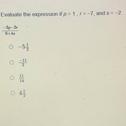 Evaluate the expression if p = 1,1=-7, and s= -2.
-3p-21
6+4s
Plzz hurry!!