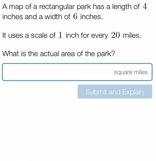 map of a rectangular park has a length of 4 inches and a width of 6 inches. It uses a scale of 1 in