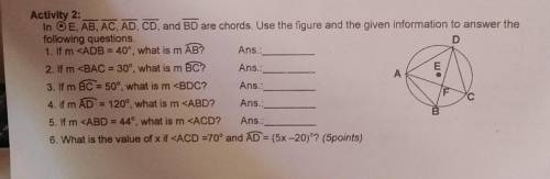 Activity 2

In OE, AB, AC. AD, CD, and BD are chords. Use the figure and the given information to