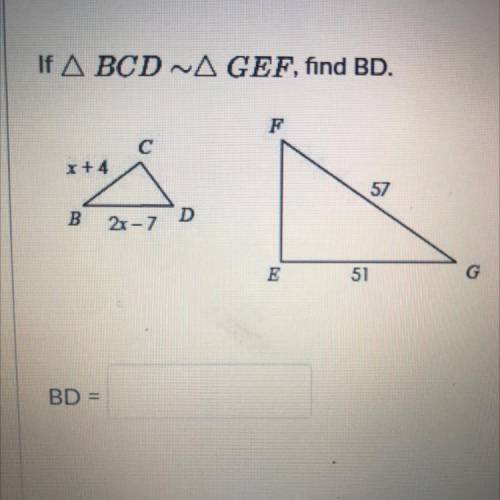 If triangle BCD is similar to triangle GEF find BD