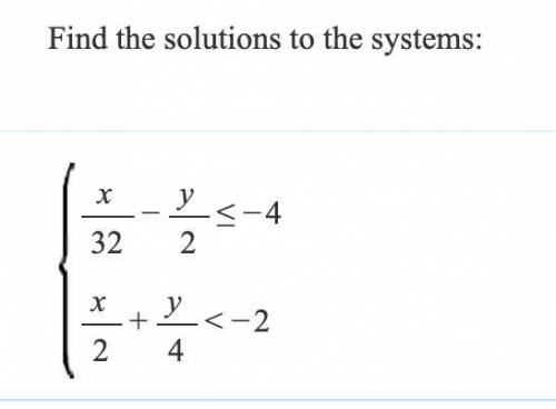 See attachment
find the solutions to the systems