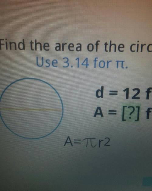 Find the area of the circle. use 3.14 for n.