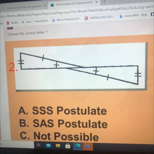 A. SSS Postulate
B. SAS Postulate
C. Not possible