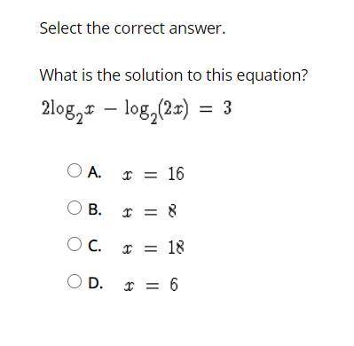 Select the correct answer. What is the solution to this equation?
2log2x-log2(2x)=3