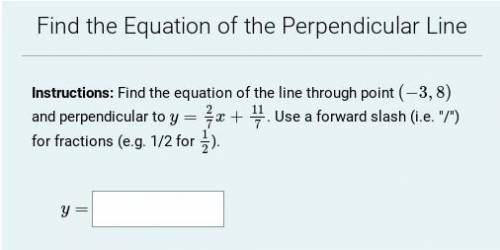 Find the equation of the line through point (-3,8) and perpendicular to y=2/7 x +11/7