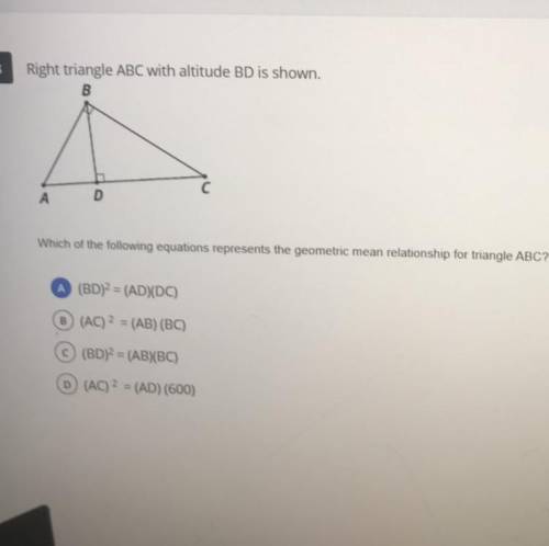 NEED HELP!! Right triangle ABC with altitude BD is shown. Which of the following equations represen