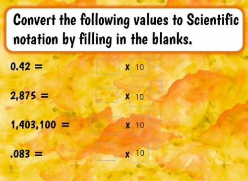 Please convert these! (Scientific Notation)
