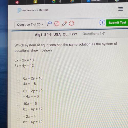 Which system of equations has the same solution as the system of

equations shown below?
6x + 2y =