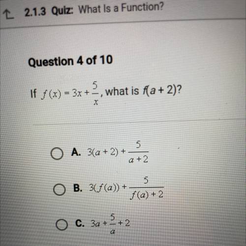 If f (x) = 3x + 5/x, what is f(a+ 2)?