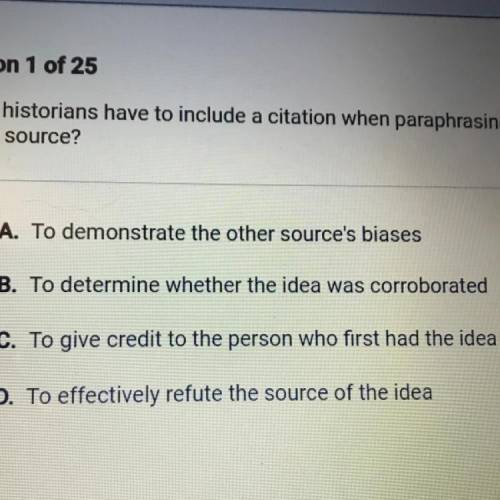 Why do historians have to include a citation when paraphrasing an idea from another source￼