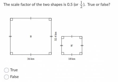 *WILL MARK BRAINLIEST* 15 POINTS

The scale factor of the two shapes is 0.5 (or 1/2). True or fals