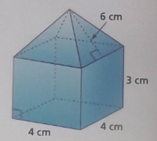 The bottom part of this block is a rectangular prism. The top part

is a square pyramid. How much