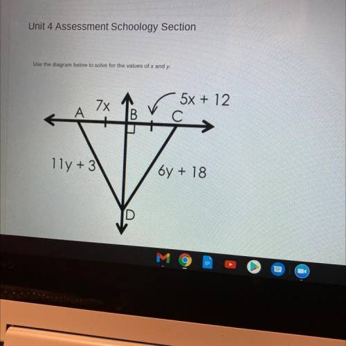 Unit 4 Assessment Schoology Section

Use the diagram below to solve for the values of x and y
7x
r