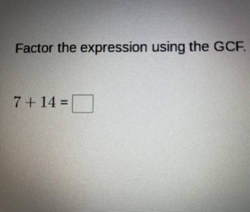 GCF stands for Greatest Common Factor. Please help