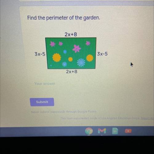 Find the perimeter of the garden.
2x+8
3x-5
3x-5
2x+8
Your answer