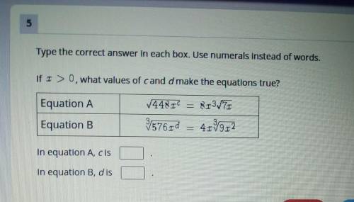 5 Type the correct answer in each box. Use numerals instead of words. If x > 0, what values of c