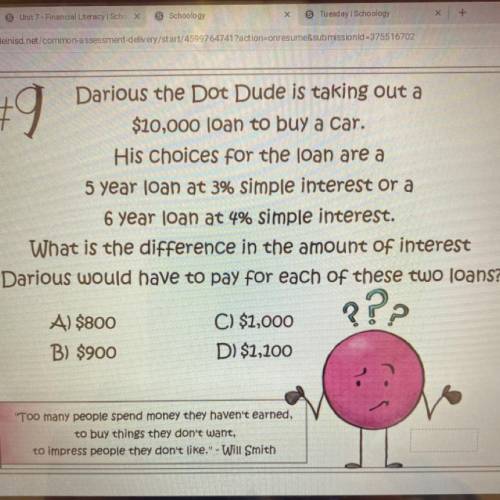 Darious the Dot Dude is taking out a

$10,000 loan to buy a car.
His choices for the loan are a
5