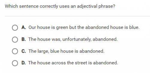 Which sentence correctly uses an adjectival phrase?