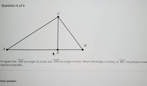 B А AD it is given that AB has length 20 inches and DB has length 4 inches. What is the length, in