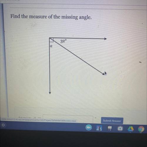 Find the measure of the missing angle.
32 a