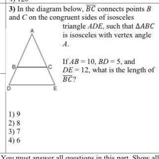 In the diagram below, BC connects points B

and C on the congruent sides of isosceles
triangle ADE