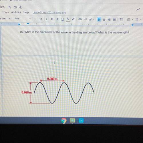 Please help me!

15. What is the amplitude of the wave in the diagram? What is the wavelength?