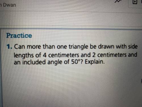 Can more than one triangle be drawn with side length of 4 cm and 2 cm and an included angle of 50°?