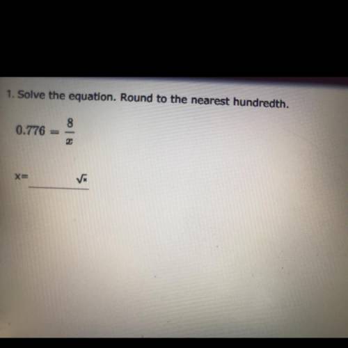 1. Solve the equation. Round to the nearest hundredth.