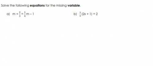 Solve the following equations for the missing variable.

can someone help plz  Look in picWill mar