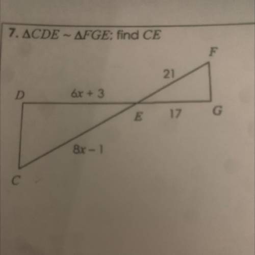 Triangle cde is similar triangle fge find ce 
Help asap