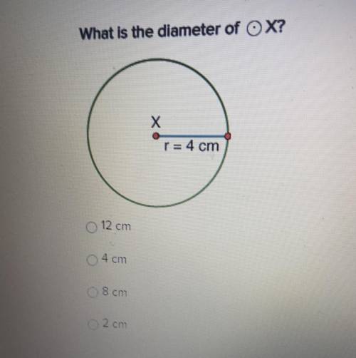 HELPPPP
What is the diameter of X?
A) 12 cm
B) 04 cm
C) 8 cm
D) 2 cm