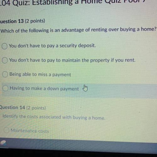 Which of the following is an advantage of renting over
advantage of renting over buying a home?