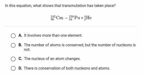 In this equation, what shows that transmutation has taken place?
PLEASE ANSWERR!