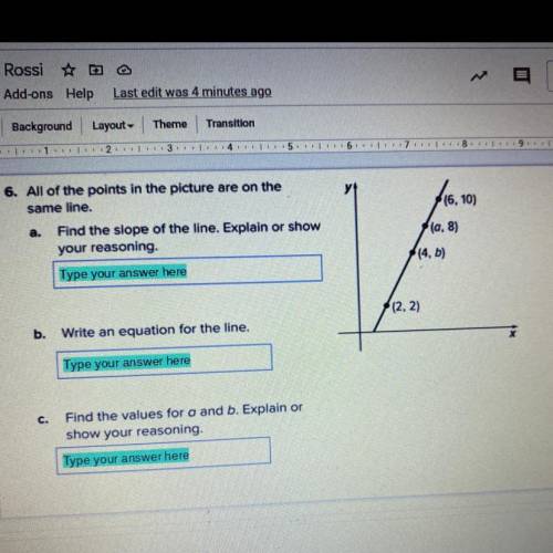 6. All of the points in the picture are on the same line.

I NEED HELP WITH ALL THREE QUESTIONS AS