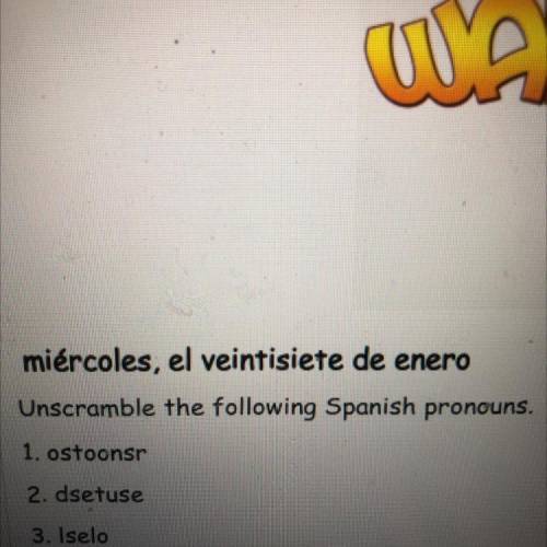 Unscramble the following Spanish pronouns.

1. ostoonsr
2. dsetuse
3. Iselo
4. staovors
5. lale