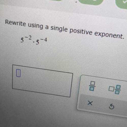 Rewrite using a single positive exponent