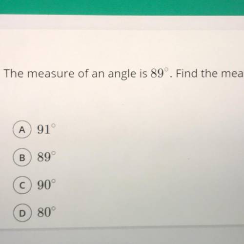 Will give The measure of an angle is 89. Find the measure of its supplement.