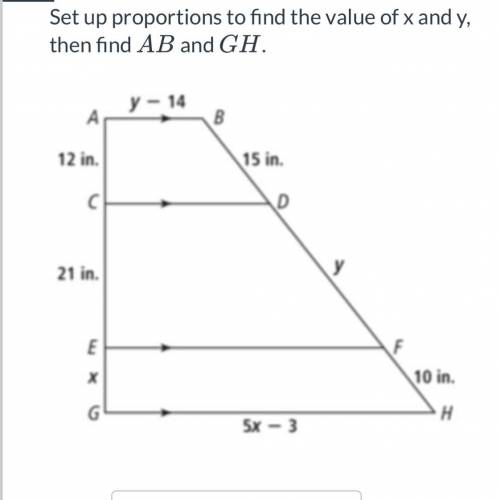 set up proportions to find the value of x and y, then find AB and GH. (please help i got 10% last t
