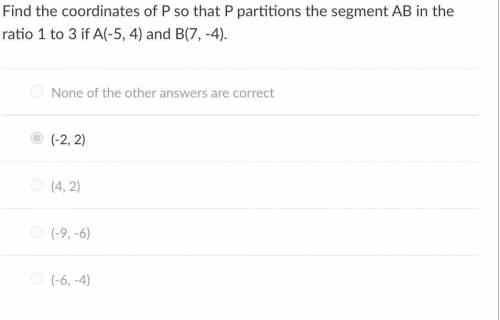 Find the coordinates of P so that P partitions the segment AB in the ratio 1 to 3 if A(-5, 4) and B