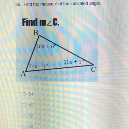 Find the measure of the indicated angle
a.34
b.46
c.62
d.36
