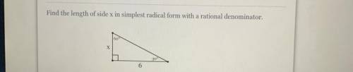 Find the length of side x in simplest radical form with a rational denominator.

60
X
30
6