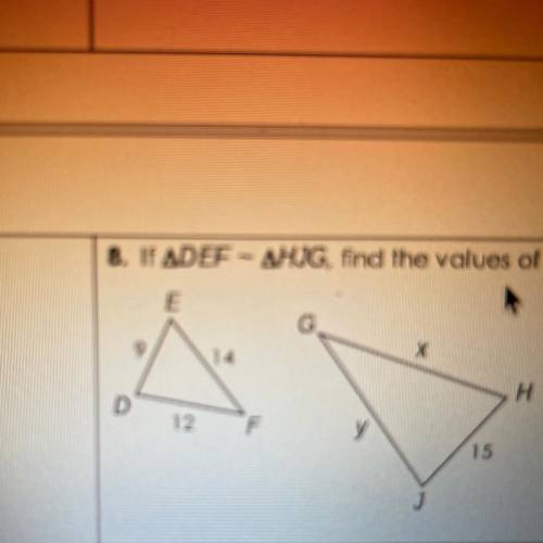 8. If ADEF – AHJG, find the values of x and y