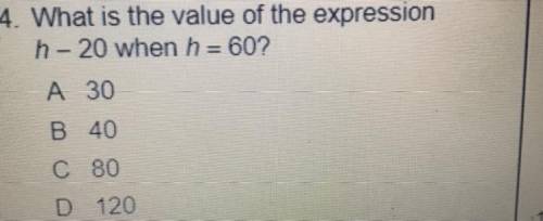 What is the value of the expression h-20 when h = 60