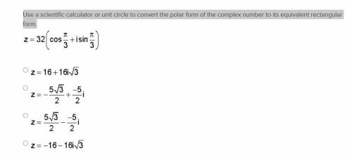 Use a scientific calculator or unit circle to convert the polar form of the complex number to its e