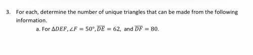 Determine the number of unique triangles that can be made from the following information.