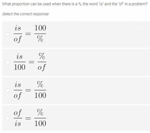 What proportion can be used when there is a %, the word is and the of in a problem?