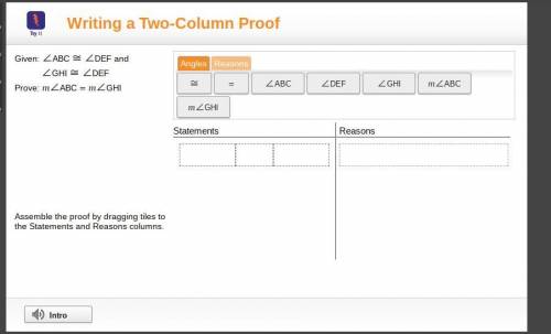 Assemble the proof by dragging tiles to the statements and reasons columns.