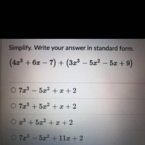 I will give the BRAINIEST

Simplify. Write your answer in standard form.
(4x^3+6x-7)+(3x^3-5x^2-5x