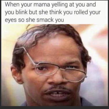 Speaking of mom my step dad did that to me anywho LOOK AT HIS FACE W.E.E.Z Oh no no no LOL